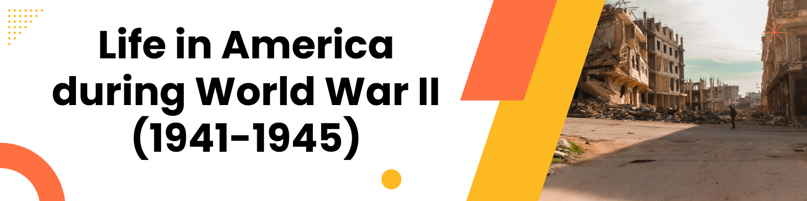 Unit 3: Life in America during World War II (1941-1945) banner